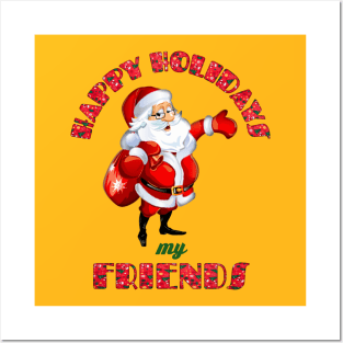 Christmas- Santa Claus- Happy Holidays My Friends Posters and Art